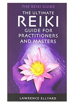 The Ultimate Reiki Guide for Practitioners and Masters
